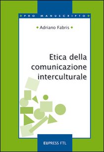 Etica della comunicazione interculturale - Adriano Fabris | Libro | Itacalibri