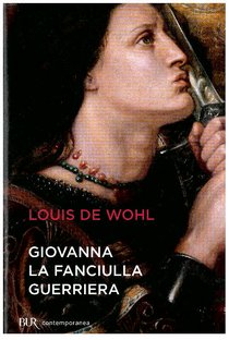 Giovanna la fanciulla guerriera - Louis de Wohl | Libro | Itacalibri