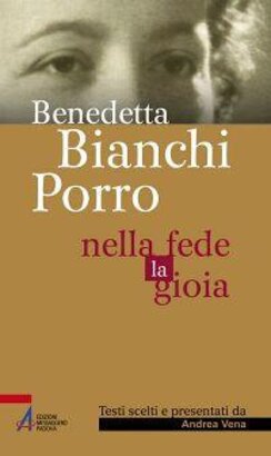 Nella fede la gioia - Benedetta Bianchi Porro | Libro | Itacalibri