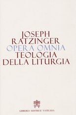 Opera Omnia di Joseph Ratzinger. Vol. 11: Teologia della liturgia. Papa Benedetto XVI (Joseph Ratzinger) | Libro | Itacalibri