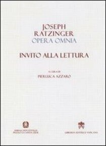 Opera Omnia di Joseph Ratzinger. Vol. 10: Invito alla lettura. Papa Benedetto XVI (Joseph Ratzinger) | Libro | Itacalibri