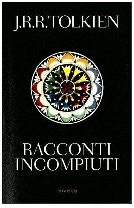 Racconti incompiuti: di Numeron e della Terra di Mezzo. J.R.R. Tolkien | Libro | Itacalibri