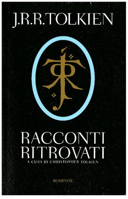 Racconti ritrovati: Parte prima. J.R.R. Tolkien | Libro | Itacalibri