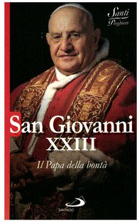 San Giovanni XXIII: Il Papa della bontà | Libro | Itacalibri