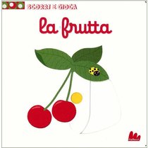 La frutta: Scorri e gioca. Nathalie Choux | Libro | Itacalibri