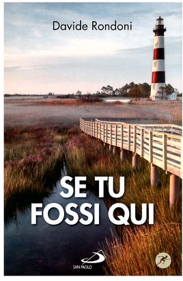 Se tu fossi qui - Davide Rondoni | Libro | Itacalibri