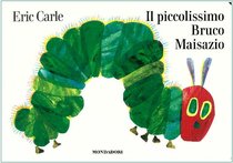 Il piccolissimo Bruco Maisazio - Eric Carle | Libro | Itacalibri