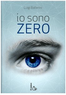 Io sono zero - Luigi Ballerini | Libro | Itacalibri