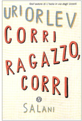 Corri ragazzo, corri - Uri Orlev | Libro | Itacalibri